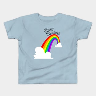 Just Kidding Kids T-Shirt